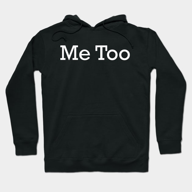 Me Too Hoodie by Nerd_art